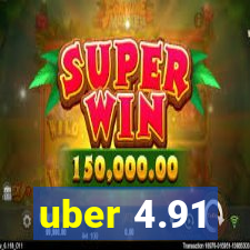 uber 4.91